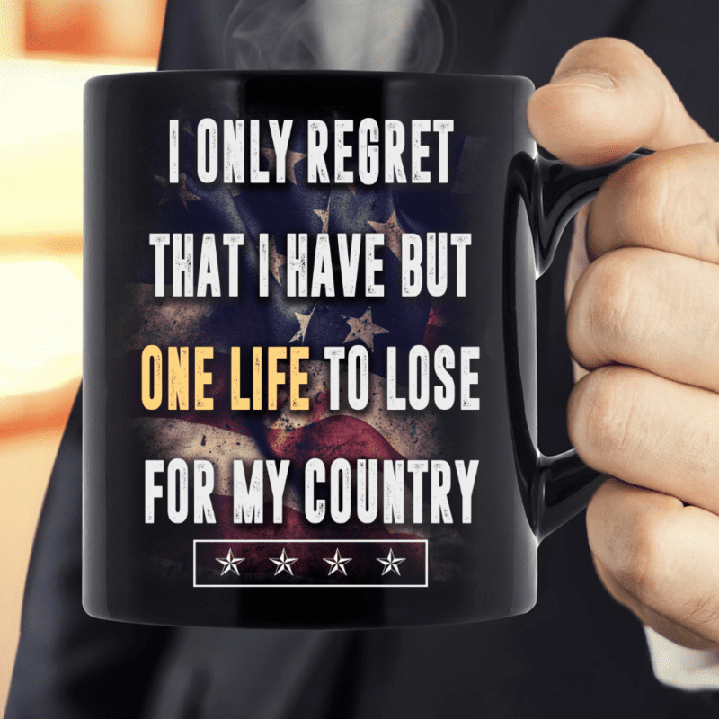 I Only Regret That I Have But One Life To Lose For My Country Mug