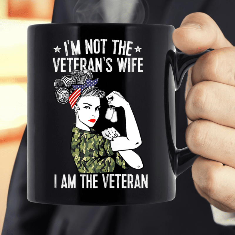 I'm Not The Veteran's Wife I Am The Veteran Mug