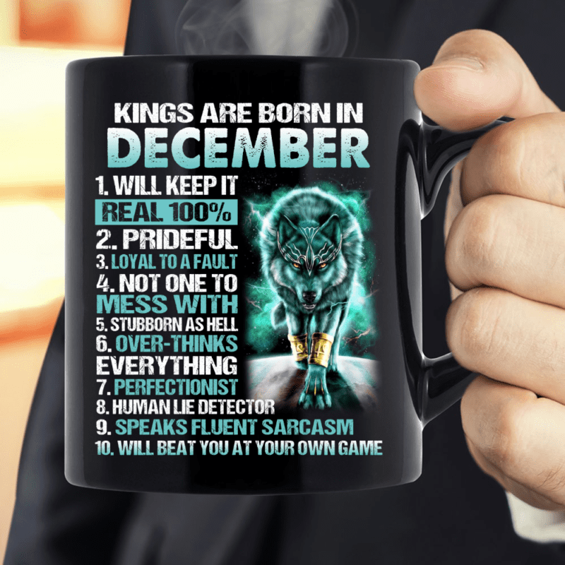 Kings Are Born In December Will Keep It Real 100% Mug