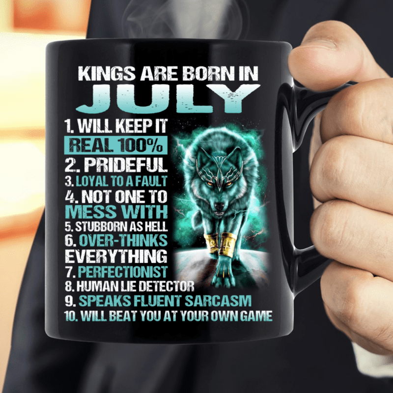 Kings Are Born In July Will Keep It Real 100% Mug