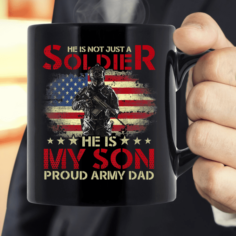 My Son Is A Soldier Proud Army Dad Military Mug Gifts Mug