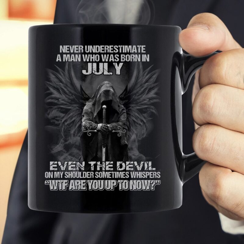 Never Underestimate A Man Who Was Born In July Even The Devil Mug