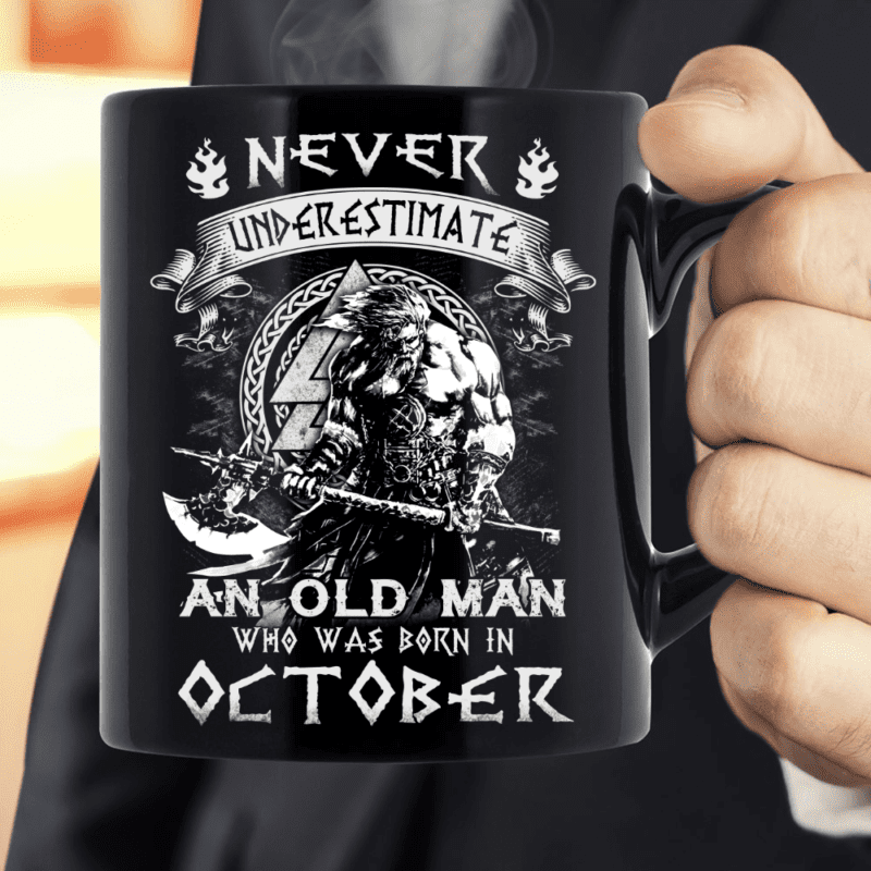 Never Underestimate An Old Man Who Was Born In October Mug