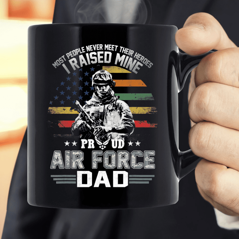 Proud Air Force Dad Mug I Raised Mine Mug