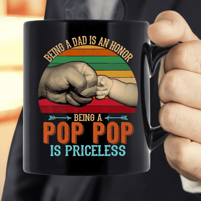 Vintage Being A Dad Is An Honor Being A Pop Pop Is Priceless Mug