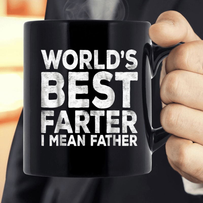 World's Best Farter I Mean Father Mug Fathers Day Mug