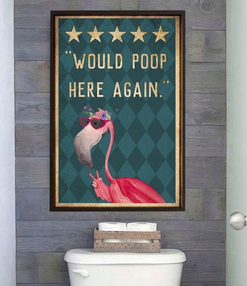 Flamingo Would Poop Here Again Poster Canvas - Wall Decor Visual Art