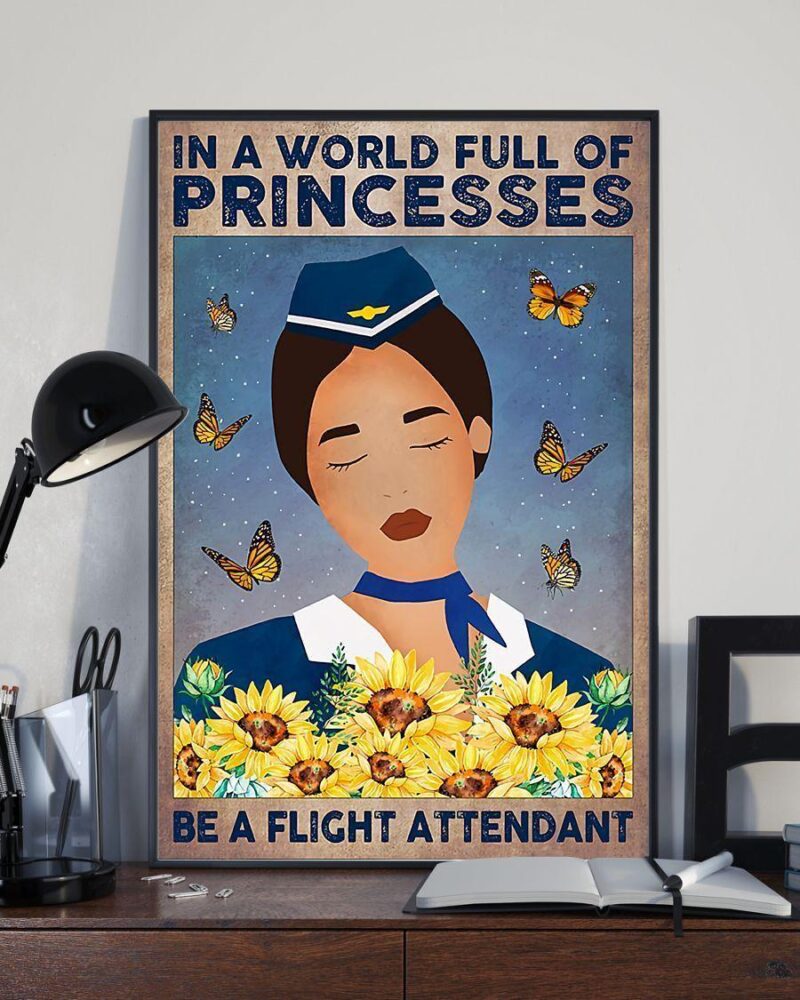 Professions Poster - In A World Full Of Princess Be A Flight Attendant Vertical Poster Canvas - Wall Decor Visual Art