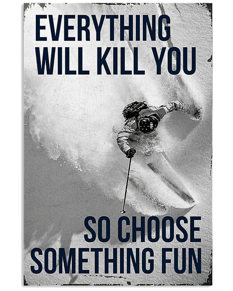 Skiing Everything Will Kill You Vertical Poster Canvas Wall Decor Visual Art 1 1