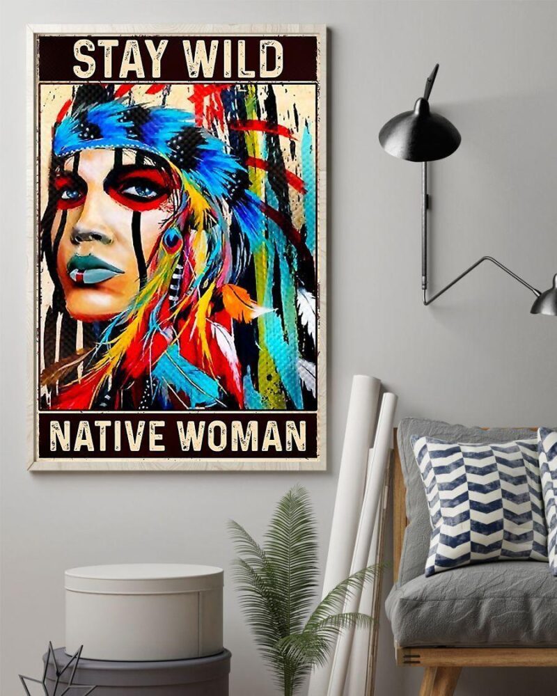 Stay Wild Native Woman Native American Vertical Poster Canvas- Wall Decor Visual Art