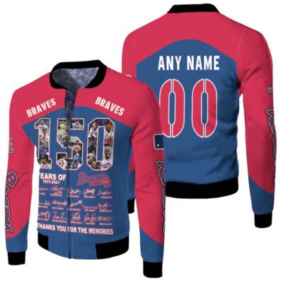 Atlanta Braves 150 Years Of Braves Thank You For The Memories Signatures Gift With Custom Name Number For Braves Fans Fleece Bomber Jacket