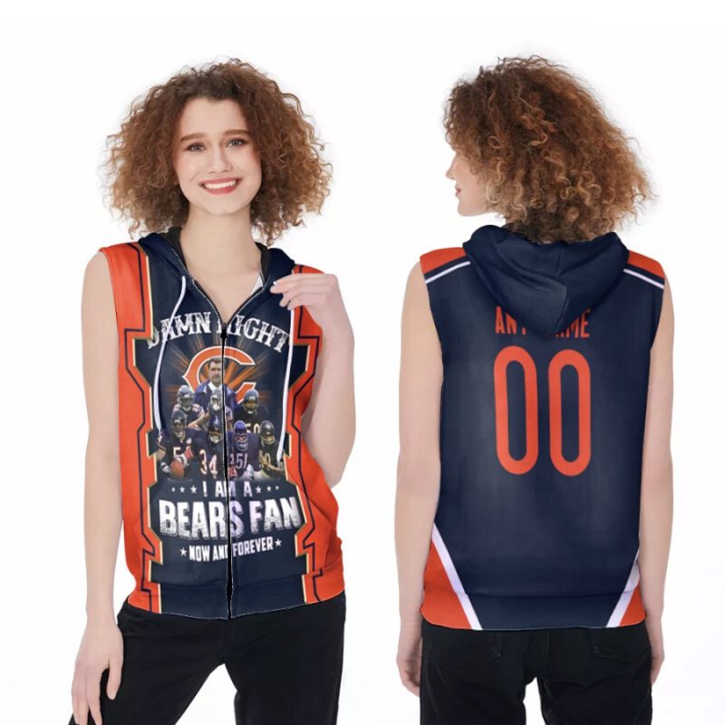 Chicago Bears Damn Right I Am A Bears Fan Now And Forever Great Team 3D Gift With Custom Name Number For Bears Fans Zip Sleeveless Hoodie ZSH1706