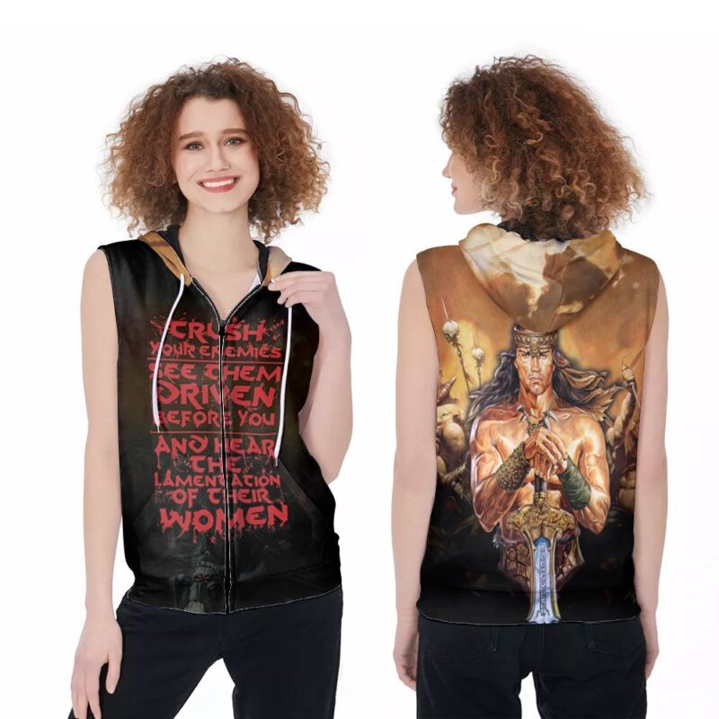 Crush Your Enemies See Them Oriven Before You Coman The Barbarian Warriors 3D Gift For Conan The Barbarian Fans Zip Sleeveless Hoodie ZSH1102