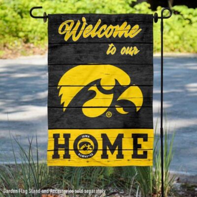 Iowa Hawkeyes Welcome To Our Home Garden Flag GF01841