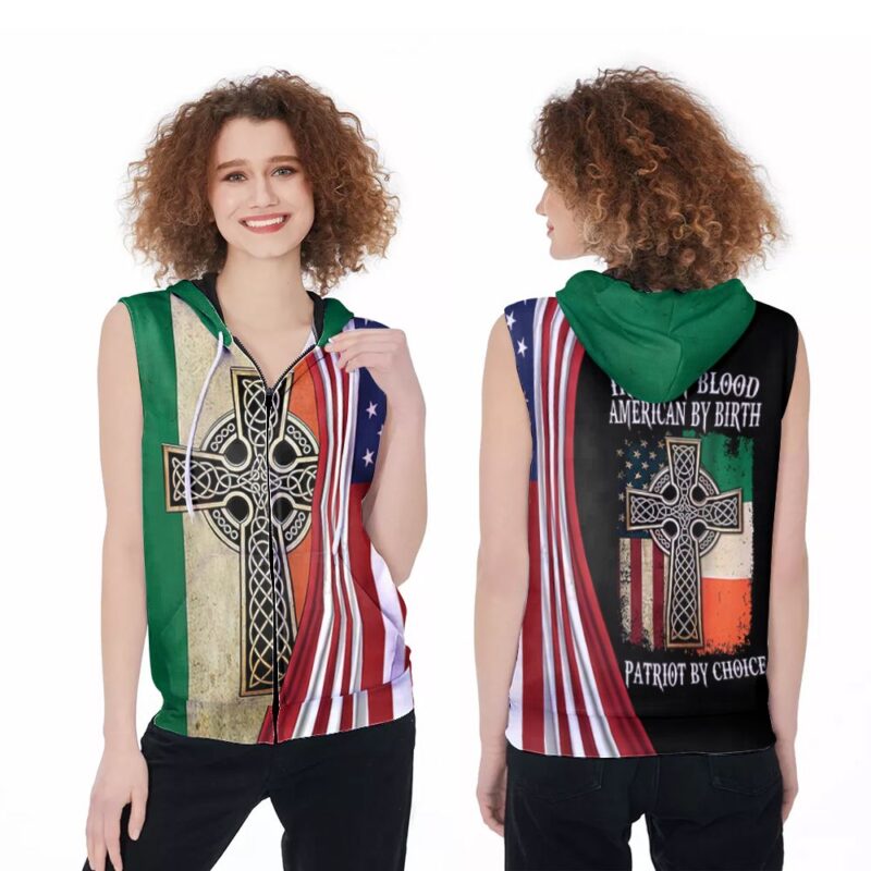 Irish By Blood American By Birth Patriot By Choice Gift For Someone From Irish Zip Sleeveless Hoodie ZSH1289