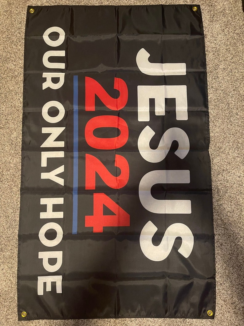Jesus 2024 Our Only Hope Flag Banner Wall Hanging BF127 Let the