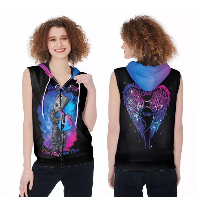 No One Else Can Play Your Part You Matter Groot And Hug Angel Wings Gift For Yourself Groot Fans Zip Sleeveless Hoodie ZSH1458