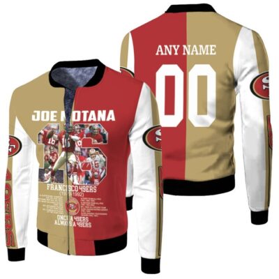 San Francisco 49ers Joe Motana 16 Once A 49ers Always A 49ers Gift With Custom Name Number For 49ers Fans Fleece Bomber Jacket