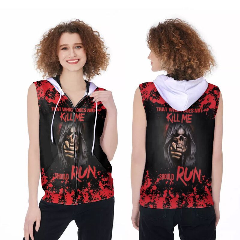 That Which Does Not Kill Me Should Run Death God Gift For Horror Halloween Death Festival Lovers Zip Sleeveless Hoodie ZSH1357