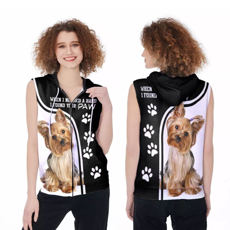 When I Needed A Hand I Found Your Paw Yorkshire Terrier Gift For Basset Hound Lovers Yorkshire Terrier Moms Zip Sleeveless Hoodie ZSH1362