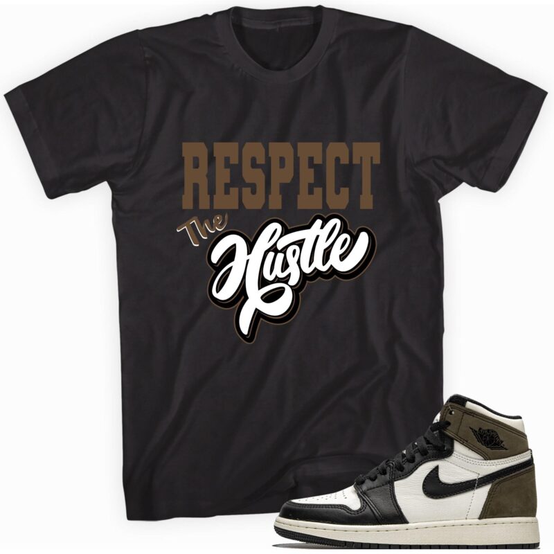 Air Jordan 1 Retro High OG Dark Mocha - Respect the Hustle Matching Outfits