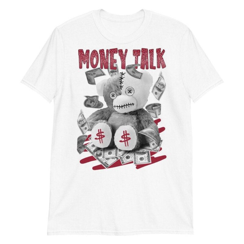 Air Jordan 6 Retro Carmine 2021 T Shirt Money Talk Bear Matching Outfits 3