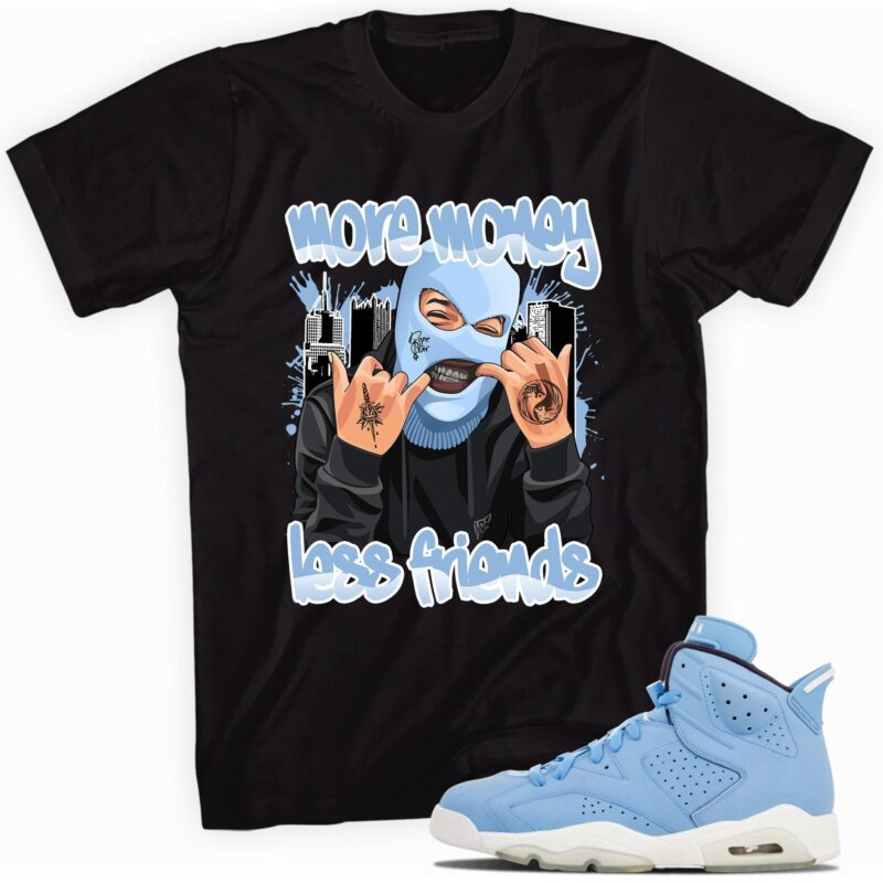 Air Jordan 6 Retro GG Still Blue T Shirt More Money Less Friends Matching Outfits 1