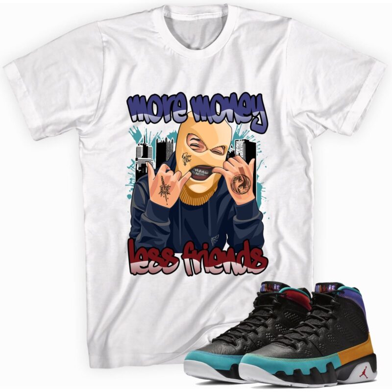 Air Jordan 9 Retro Dream It Do It T-Shirt - More Money Less Friends Matching Outfits