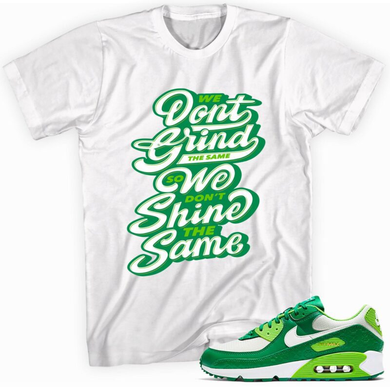 Air Max 90 St. Patricks Day 2021 T Shirt Grind and Shine Matching Outfits 1