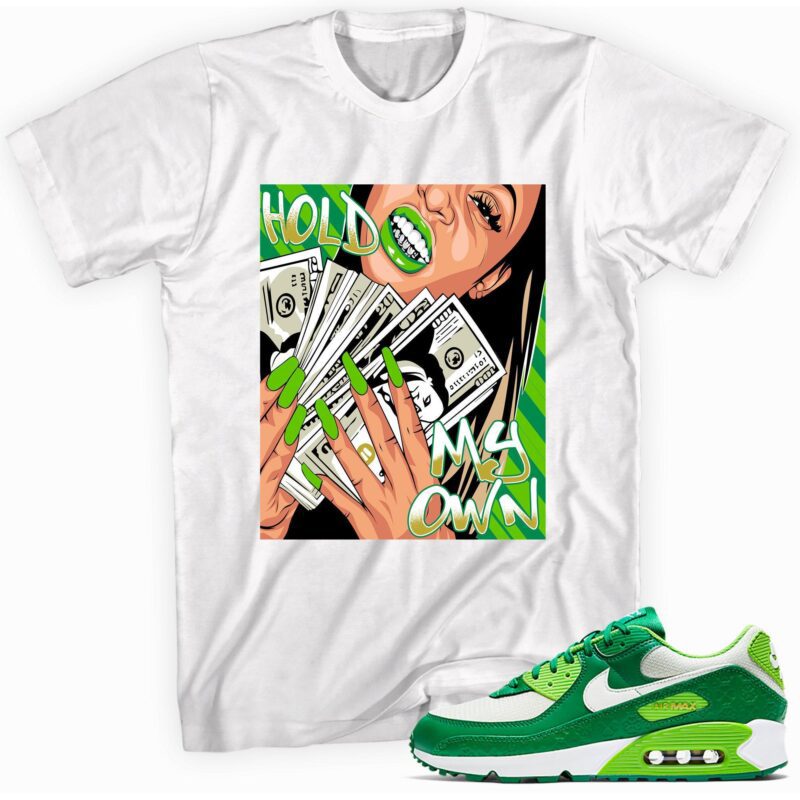 Air Max 90 St. Patricks Day 2021 T Shirt Hold My Own Matching Outfits 1