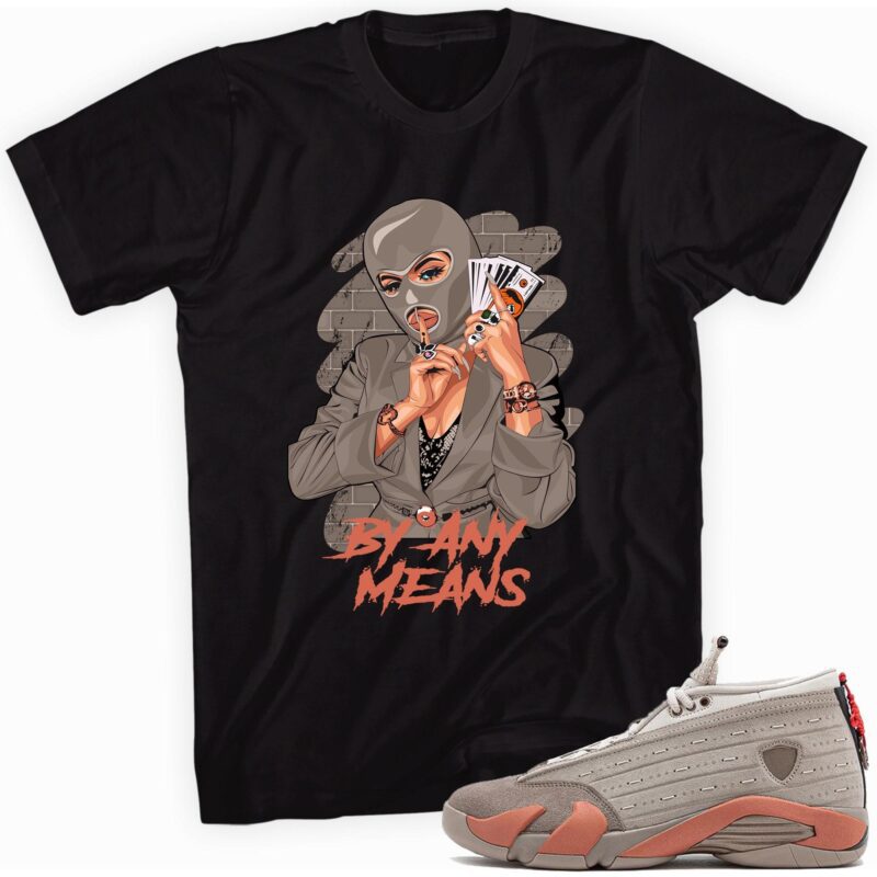 By Any Means Sneaker T Shirt Made for Jordan 14 Retro Low Clot X Terracotta 1