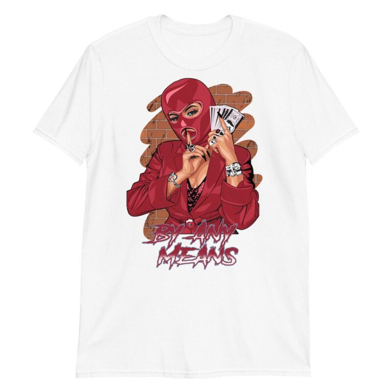 By Any Means T Shirt Made for Air Jordan 6 Retro Carmine 2021 Matching Outfits 3