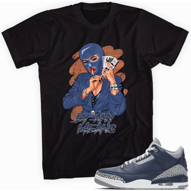 By Any Means T-Shirt Made to Match Air Jordan 3 Retro Midnight Navy
