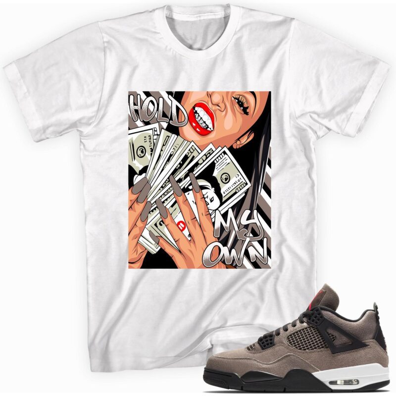 Custom Made to Match Air Jordan 4 Retro Taupe Haze T Shirt Hold My Own Matching Outfits 1