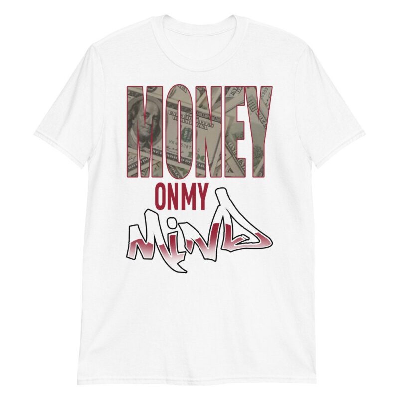 Custom Made to Match Air Jordan 6 Retro Carmine 2021 T Shirt Money On My Mind Matching Outfits 3