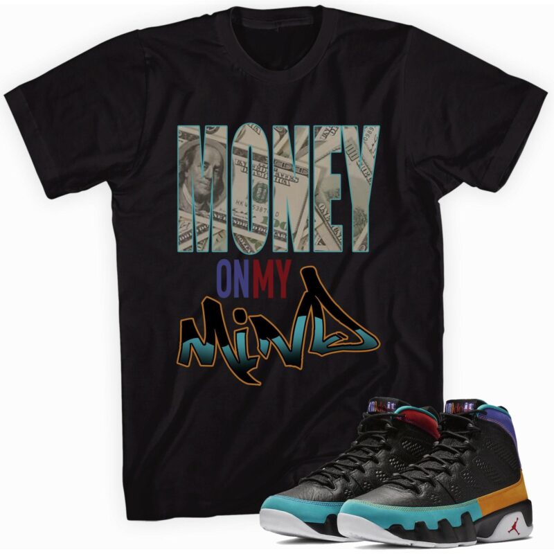 Custom Made to Match - Air Jordan 9 Retro Dream It Do It T-Shirt - Money On My Mind Matching Outfits