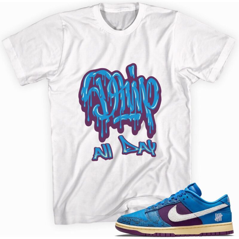 Drip All Day T-Shirt Made For Dunk Low Undefeated 5 On It Dunk vs. AF1