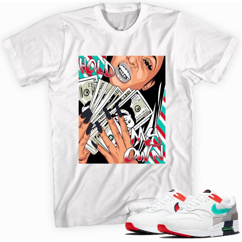 Hold My Own Sneaker Shirt Made for Air Max 1 Evolution of Icons - Unisex T-Shirt - Matching Outfits