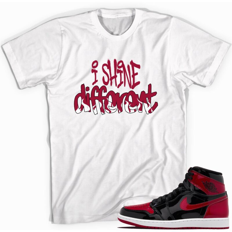 I Shine Different T Shirt Match Jordan 1 Retro Bred Patent 1