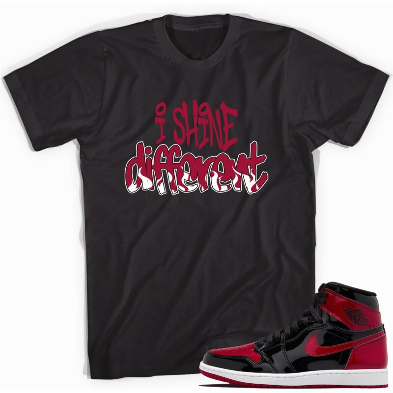 I Shine Different T-Shirt Match Jordan 1 Retro Bred Patent