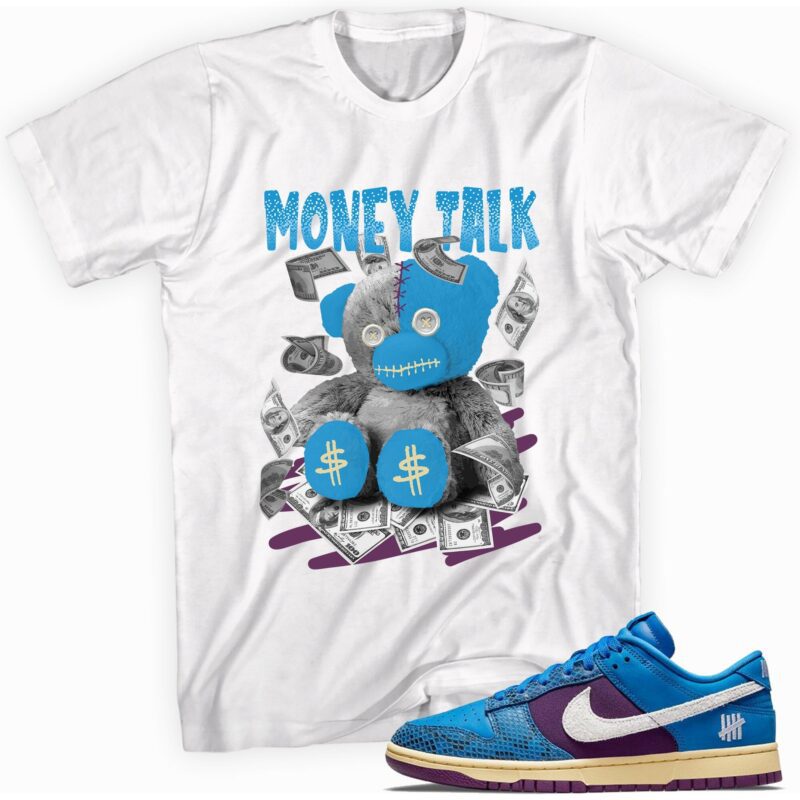 Money Talk Bear T-Shirt Made For Dunk Low Undefeated 5 On It Dunk vs. AF1