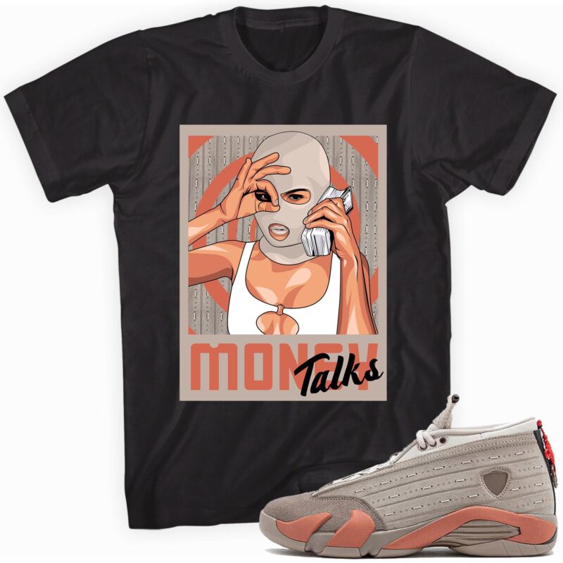 Money Talks Sneaker T Shirt Made for Air Jordan 14 Retro Low Clot X Terracotta Matching Outfits 1