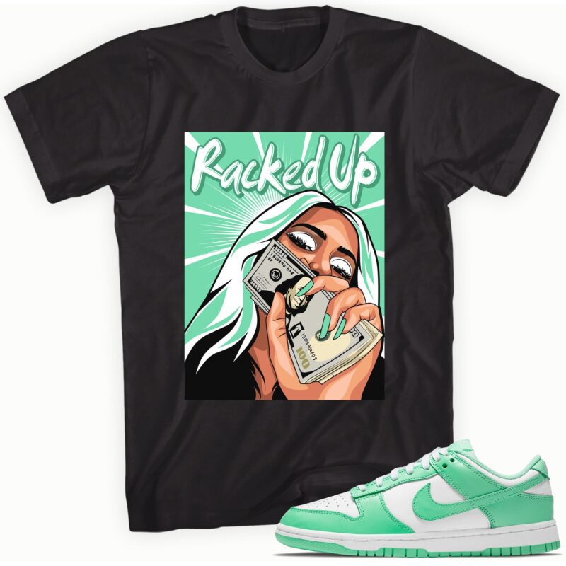 Racked Up Adult Unisex T Shirt Made to Match Dunk Low Green Glow 1