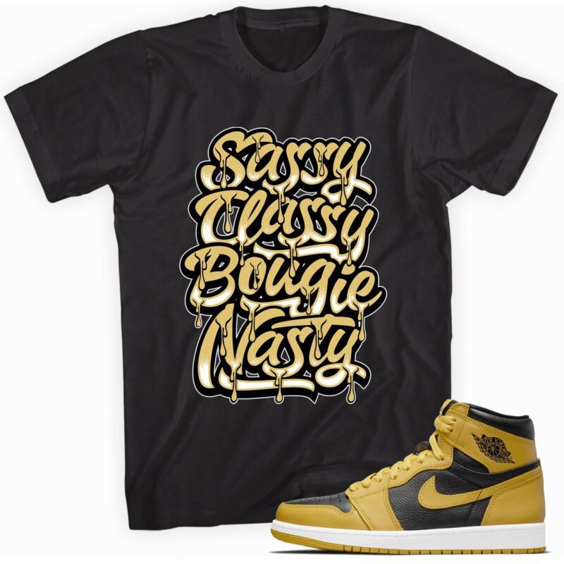 Sassy Classy Bougie Adult Unisex Sneaker Shirt Made For Air Jordan 1 Retro High Pollen