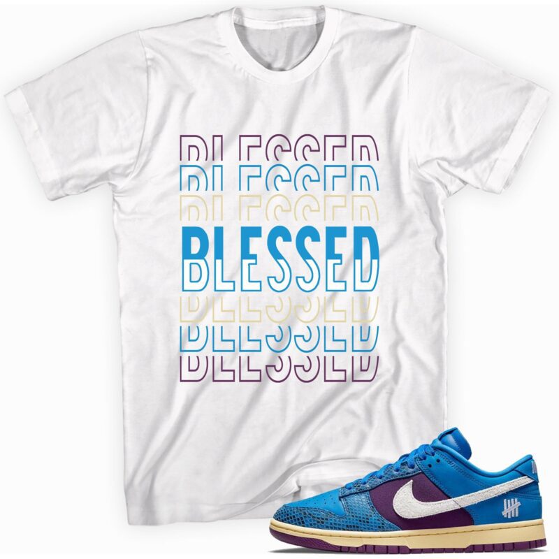 So Blessed T-Shirt Made For Dunk Low Undefeated 5 On It Dunk vs. AF1