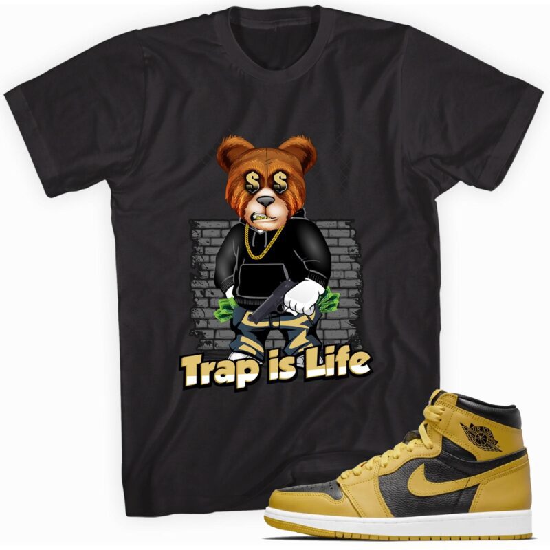 Trap Is Life Adult Unisex Sneaker Shirt Made For Air Jordan 1 Retro High Pollen 1
