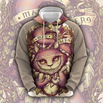 Gorgeous Cat We All Mad Here Unisex 3D Hoodie TSH593