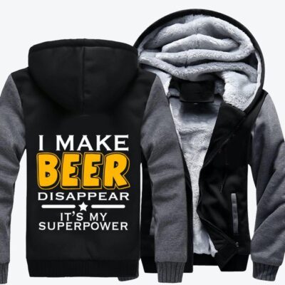 I Make Beer Disappear It Is My Superpower Beer Fleece Zip Hoodie Jacket 2
