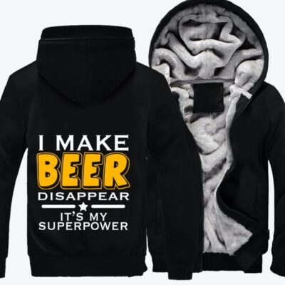 I Make Beer Disappear It Is My Superpower Beer Fleece Zip Hoodie Jacket 3