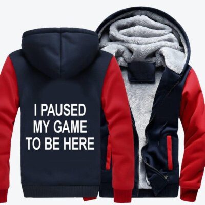 I Paused My Game To Be Here Slogan Fleece Zip Hoodie Jacket 1